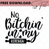 no bitchin in my kitchen free svg