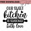 our sweet kitchen is seasoned with love free svg