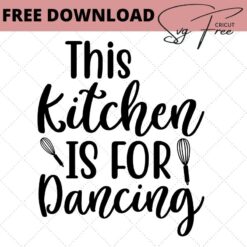 this kitchen is for dancing free svg