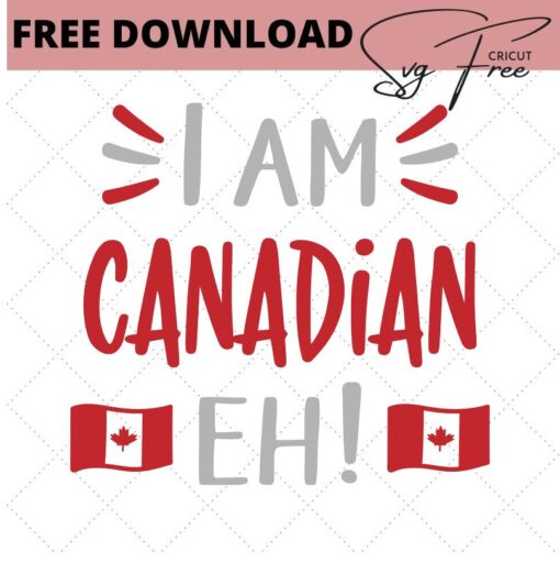 i am canadian eh svg free