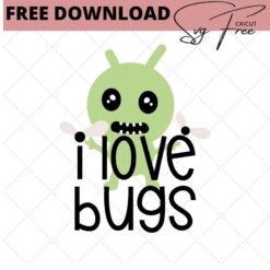 i love bugs svg free