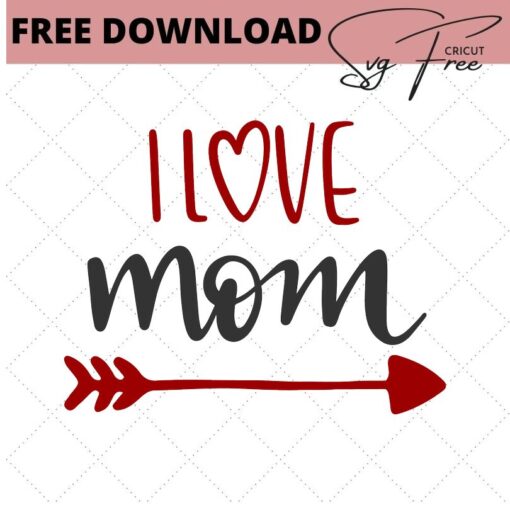 i love mom svg free
